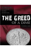 Greed of a Dime