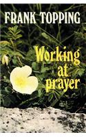 Working at Prayer