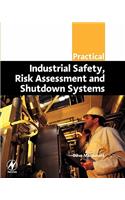 Practical Industrial Safety, Risk Assessment and Shutdown Systems