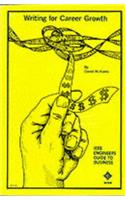 Writing for Career Growth (Ieee Engineer's Guide to Business, Vol.2)