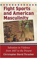 Fight Sports and American Masculinity