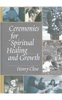 Ceremonies for Spiritual Healing and Growth