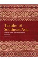 Textiles of Southeast Asia: Tradition, Trade and Transformation