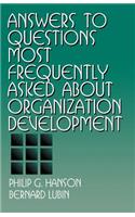 Answers to Questions Most Frequently Asked about Organization Development