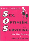 SOS: A Girl's Guide to Sex, Optimism and Surviving the 21stcentury
