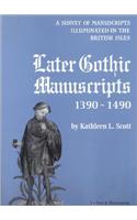 Later Gothic Manuscripts 1390-1490