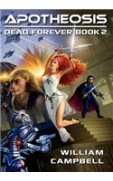 Apotheosis: Dead Forever Book 2