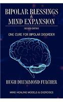 Bipolar Blessings & Mind Expansion Second Edition