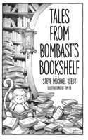 Tales from Bombast's Bookshelf