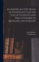 American Text-book of Pathology for the Use of Students and Practitioners of Medicine and Surgery; 1