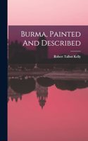 Burma, Painted And Described