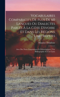 Vocabulaires Comparatifs De Plus De 60 Langues Ou Dialectes Parlés À La Côte D'ivoire Et Dans Les Régions Limitrophes