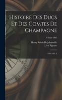 Histoire Des Ducs Et Des Comtes De Champagne