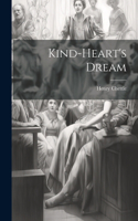 Kind-Heart's Dream