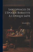 Sarcophages de l'époque bubastite à l'époque saïte