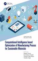 Computational Intelligence based Optimization of Manufacturing Process for Sustainable Materials