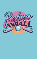 Retro Pinball: Cool Pinball Machine Gift Design for Pinball Player (6 x 9 Notebook Journal)