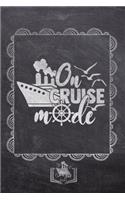 On Cruise Mode: Fun Cruise Themed Gifts Souvenir For Men And Women - Better Than Cards - Journal & Doodle Notebook Diary Book For Writing And Drawing - Unique Chalk