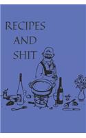 Recipes and Shit