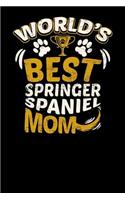 World's Best Springer Spaniel Mom: Fun Diary for Dog Owners with Dog Stationary Paper, Cute Illustrations, and More