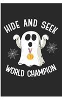 Hide and Seek World Champion: Cute Halloween Ghost Blank Lined Note Book