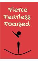 Fierce Fearless Focused