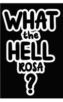 What the Hell Rosa?: College Ruled Composition Book