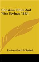 Christian Ethics And Wise Sayings (1883)