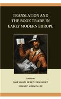 Translation and the Book Trade in Early Modern Europe