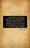 A Refutation of Sundry Baptist Errors: Particularly as They Are Set Forth in a Recent Work of REV. J