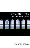 City Life & Its Amelioration