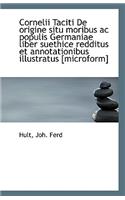 Cornelii Taciti de Origine Situ Moribus AC Populis Germaniae Liber Suethice Redditus Et Annotationib