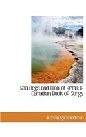 Sea Dogs and Men at Arms: A Canadian Book of Songs