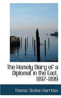 The Homely Diary of a Diplomat in the East, 1897-1899