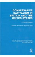 Conservative Capitalism in Britain and the United States (RLE Social Theory)
