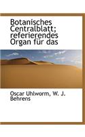 Botanisches Centralblatt; Referierendes Organ Fur Das