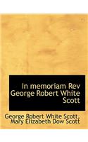 In Memoriam REV George Robert White Scott