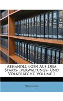 Abhandlungen Aus Dem Staats-, Verwaltungs- Und Volkerrecht, Volume 1