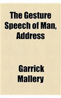 The Gesture Speech of Man, Address