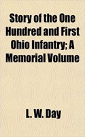 Story of the One Hundred and First Ohio Infantry; A Memorial Volume