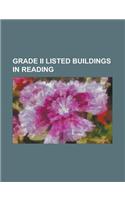 Grade II Listed Buildings in Reading: Abbey Mill, Reading, All Saints' Church, Reading, Bath Road Reservoir, Bernard Laurence Hieatt, Broad Street Ind(English)