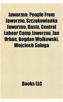 Jaworzno: People from Jaworzno, Szczakowianka Jaworzno, Basia, Central Labour Camp Jaworzno, Jan Urban, Bogdan Wo?kowski, Wojcie