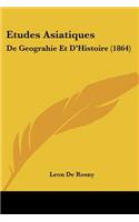 Etudes Asiatiques: de Geograhie Et D'Histoire (1864)