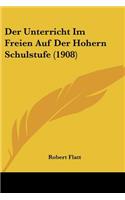Unterricht Im Freien Auf Der Hohern Schulstufe (1908)