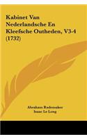 Kabinet Van Nederlandsche En Kleefsche Outheden, V3-4 (1732)