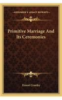 Primitive Marriage And Its Ceremonies