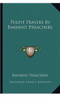 Pulpit Prayers By Eminent Preachers