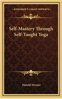 Self-Mastery Through Self-Taught Yoga