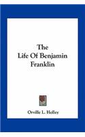 The Life Of Benjamin Franklin