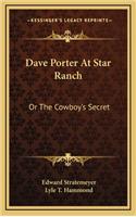 Dave Porter At Star Ranch: Or The Cowboy's Secret